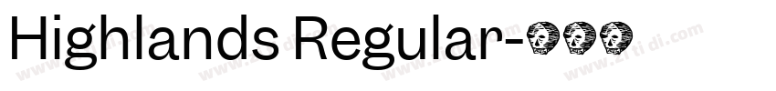 Highlands Regular字体转换